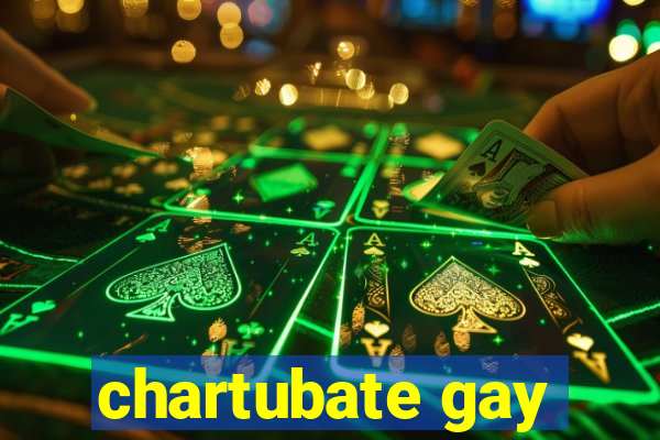 chartubate gay